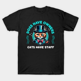 Cat Sir "Dogs Have Owners, Cats Have Staff" T-Shirt